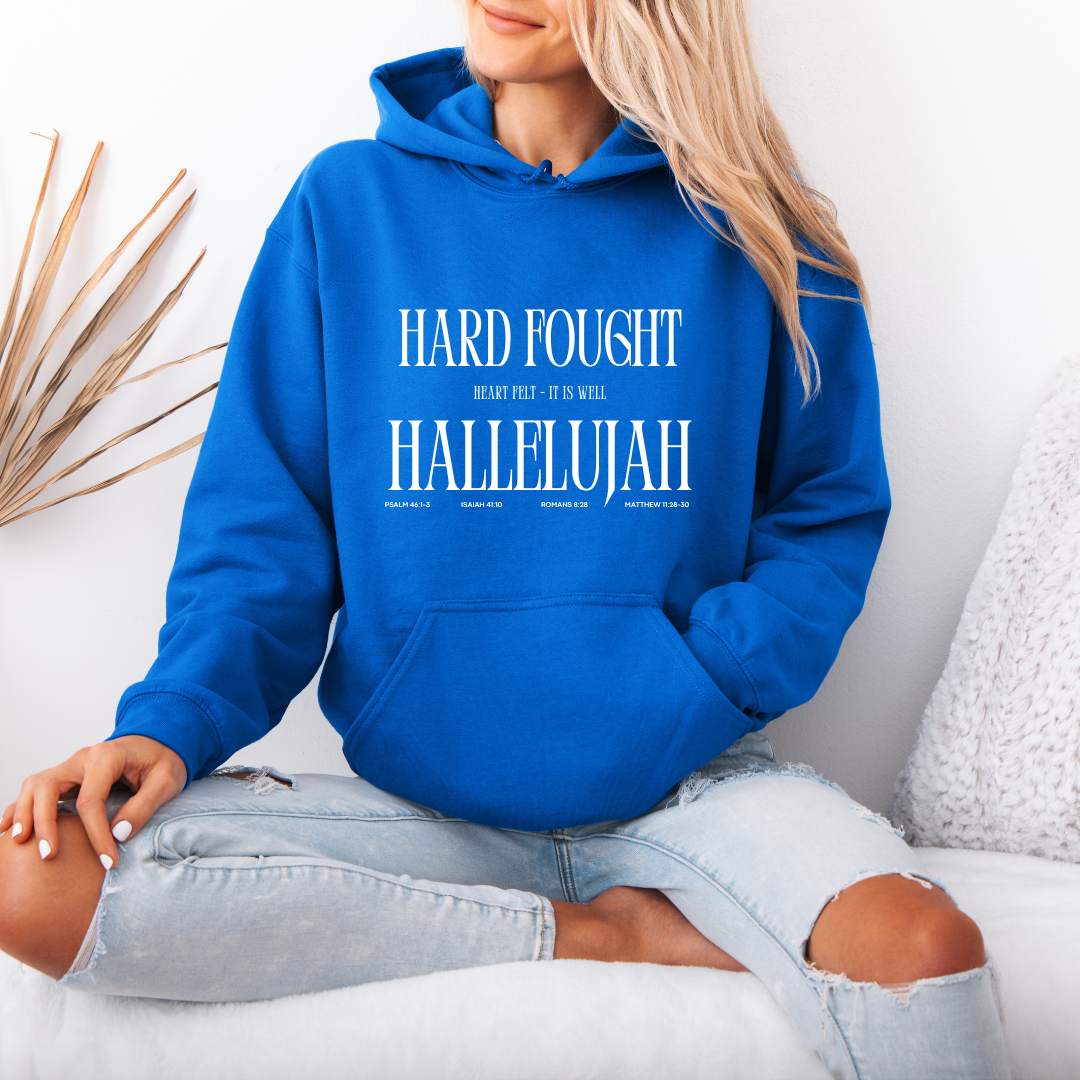 Hard Fought Hallelujah Hoodie