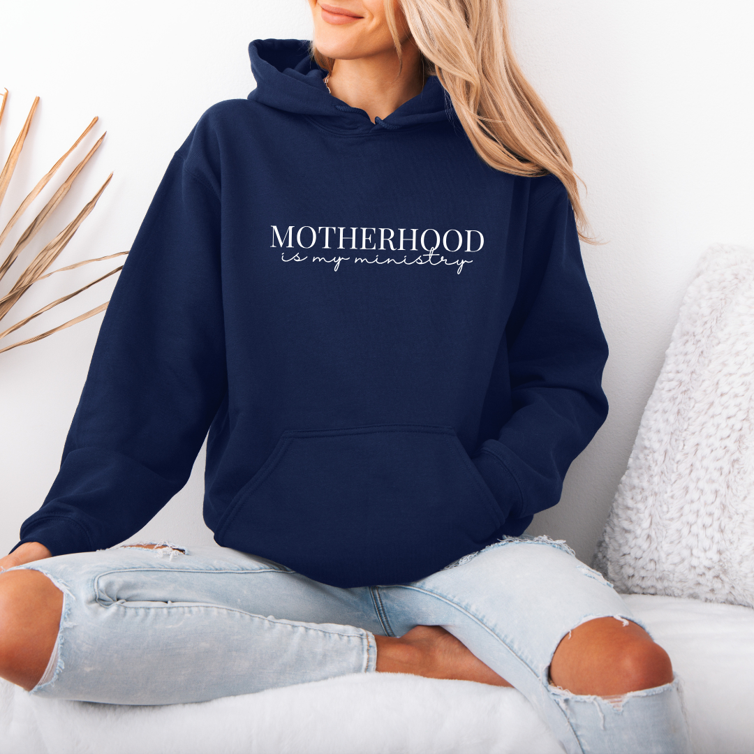 Motherhood is my Ministry Hoodie