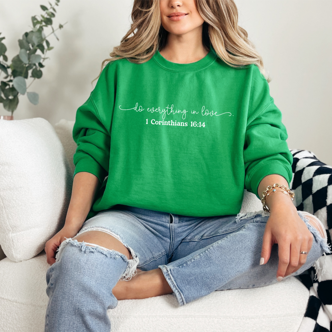 Do Everything in Love Sweatshirt