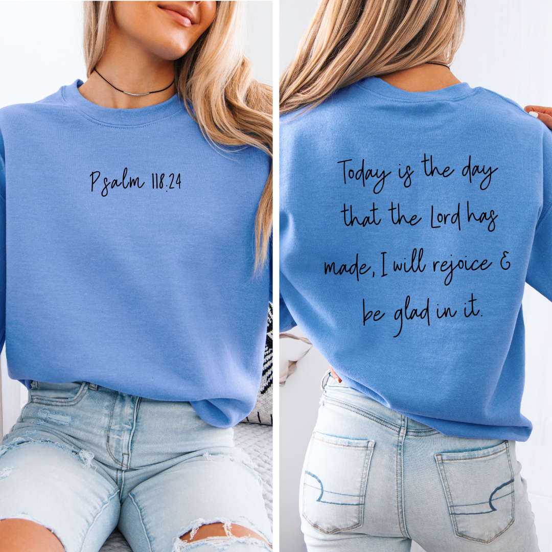Today is the Day that the Lord has Made Sweatshirt