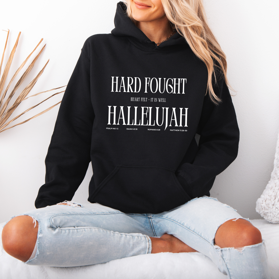 Hard Fought Hallelujah Hoodie