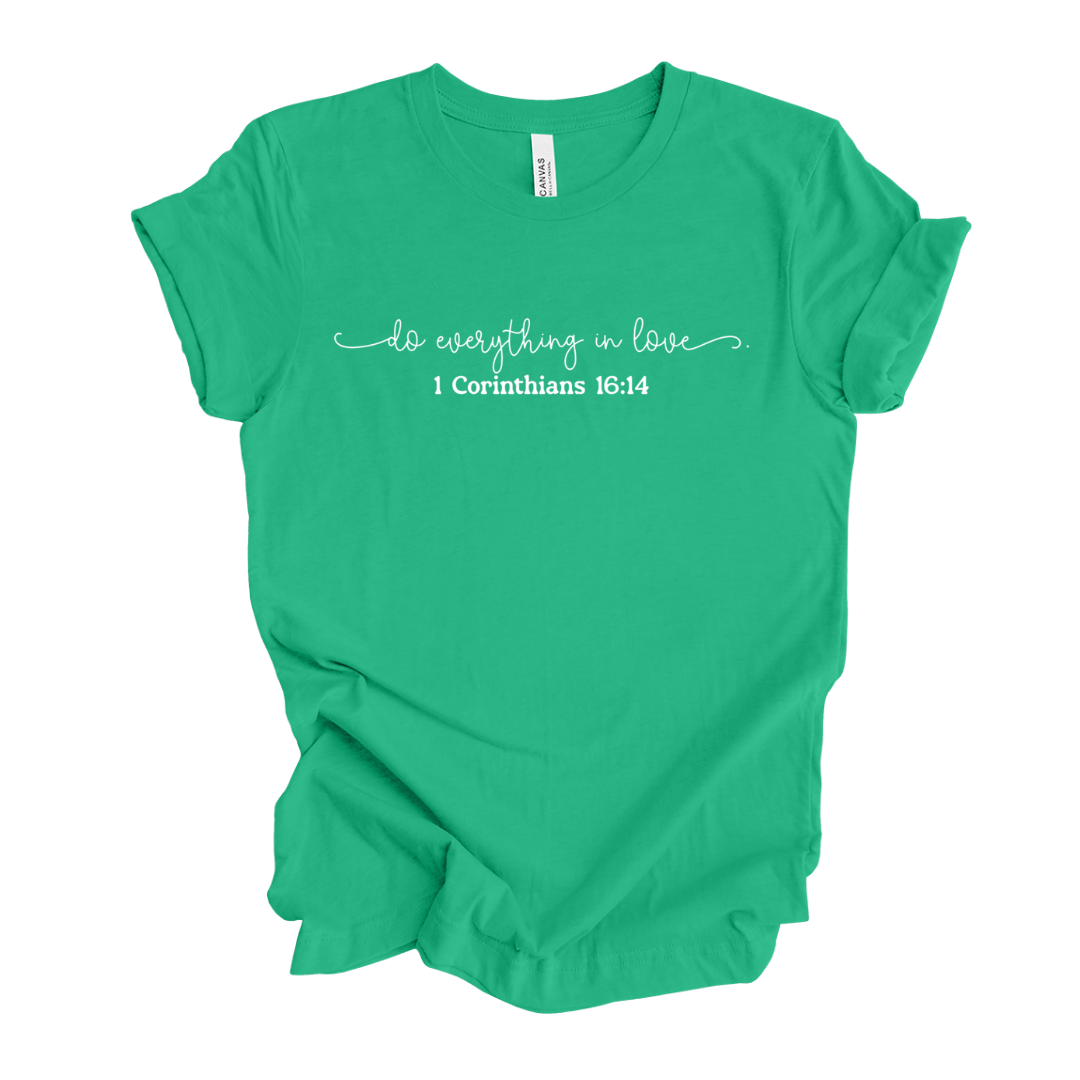 Do Everything In Love Tee