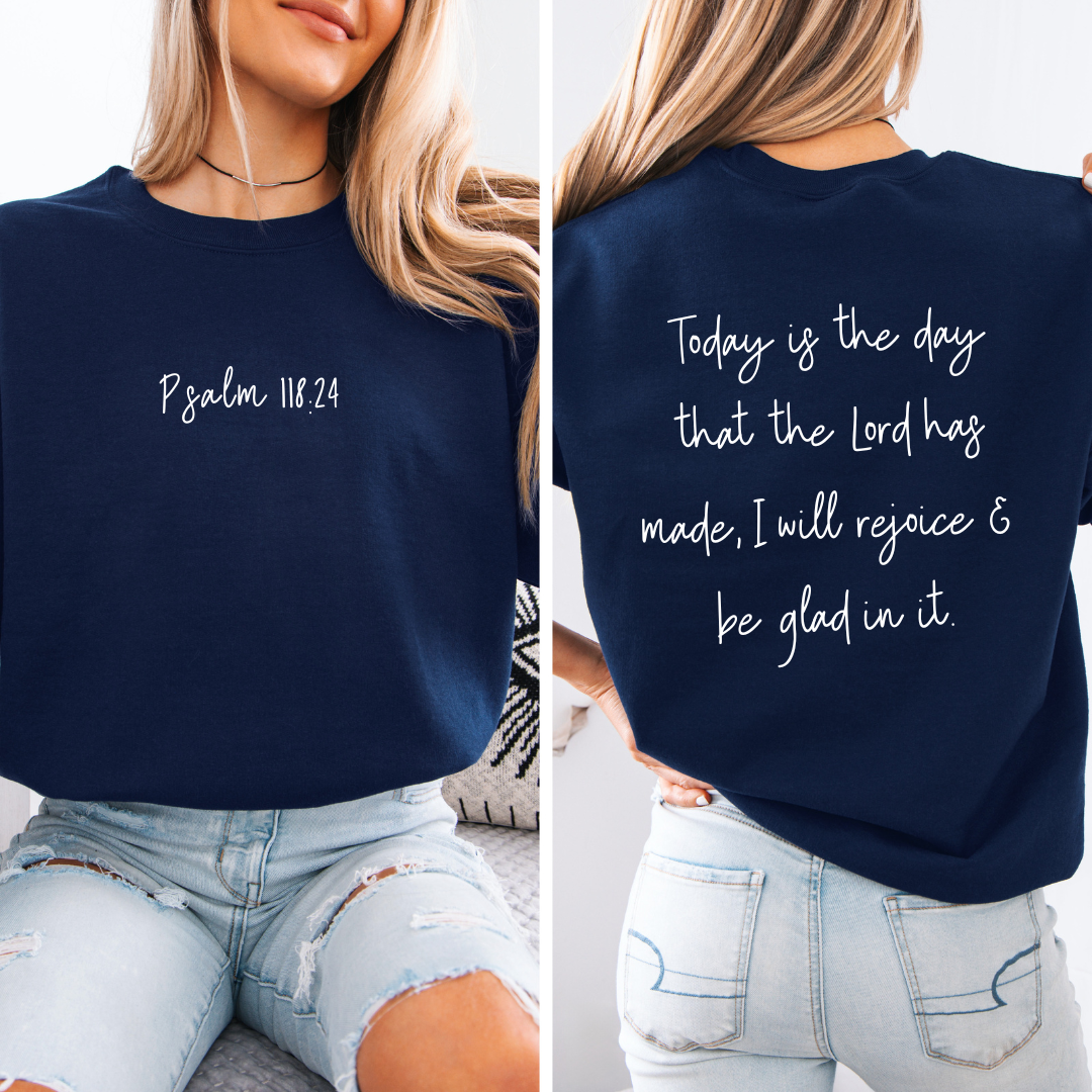 Today is the Day that the Lord has Made Sweatshirt