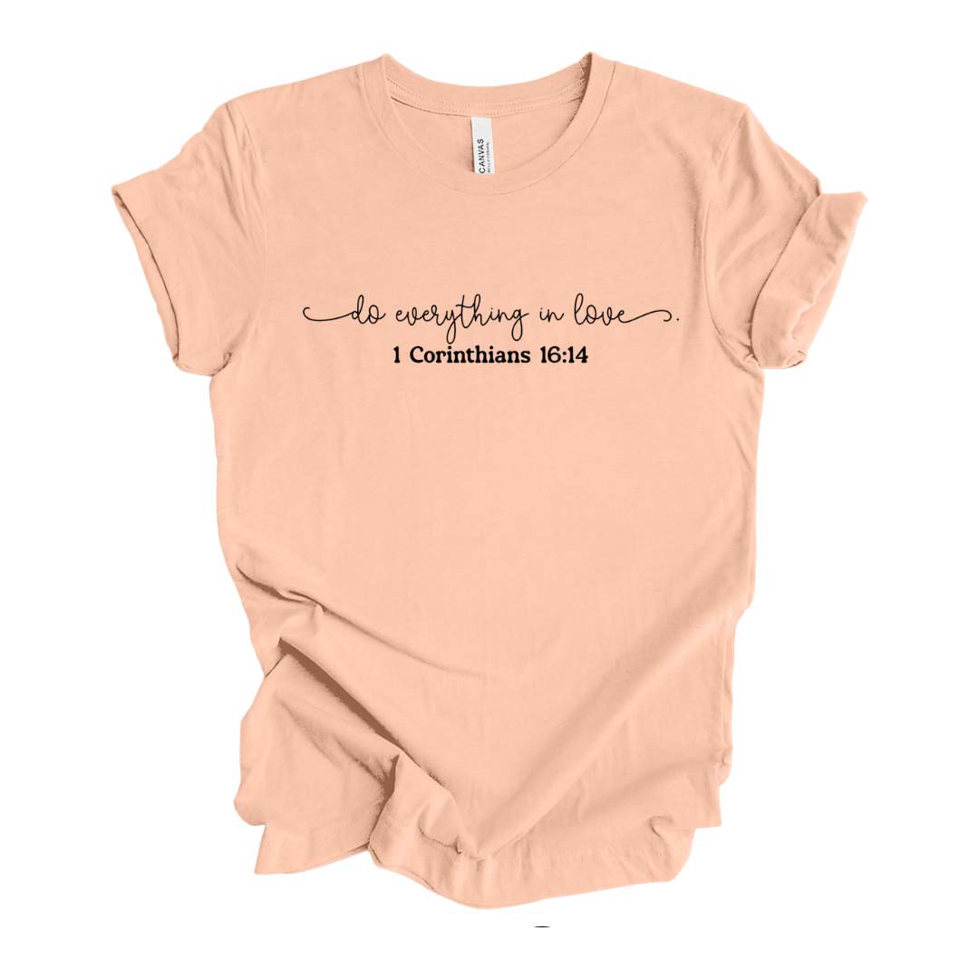 Do Everything In Love Tee