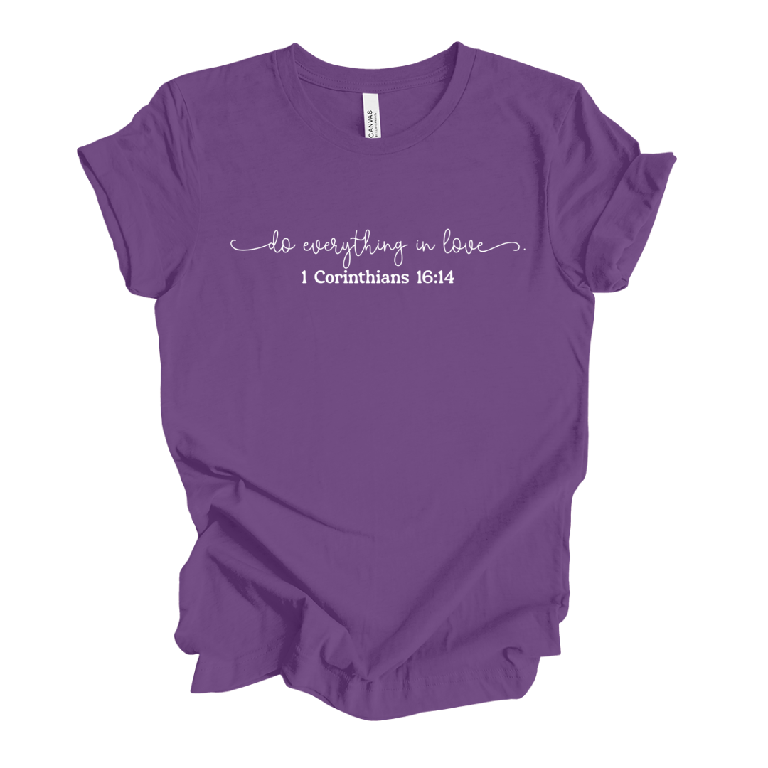 Do Everything In Love Tee