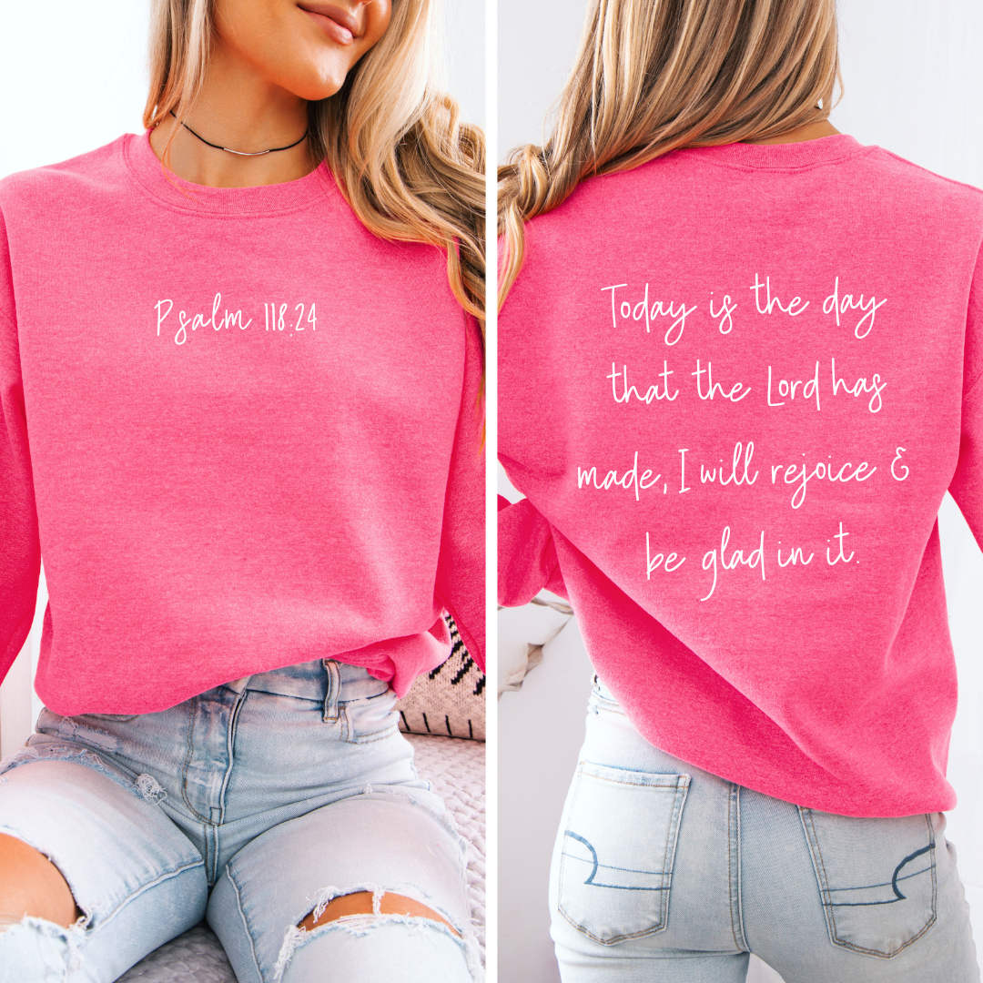 Today is the Day that the Lord has Made Sweatshirt