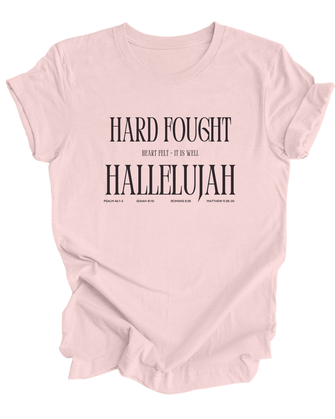 Hard Fought Hallelujah Tee