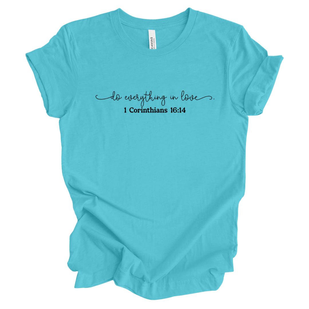 Do Everything In Love Tee