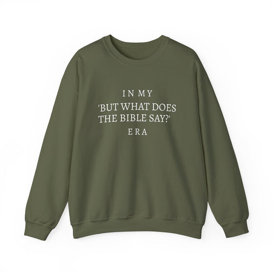 Inspirational Crewneck Sweatshirt: 'But What Does the Bible Say?'