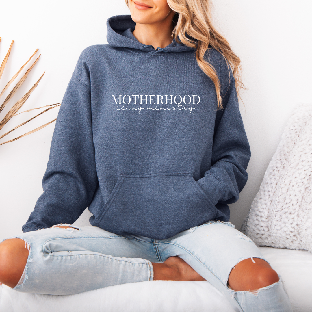 Motherhood is my Ministry Hoodie