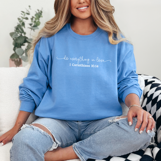Do Everything in Love Sweatshirt