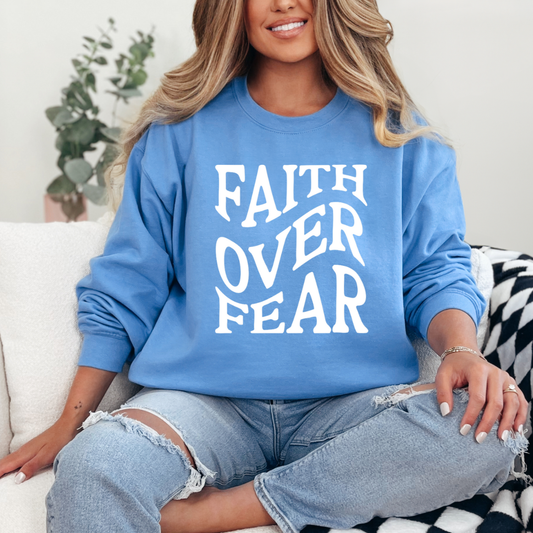 Faith Over Fear Bold Sweatshirt