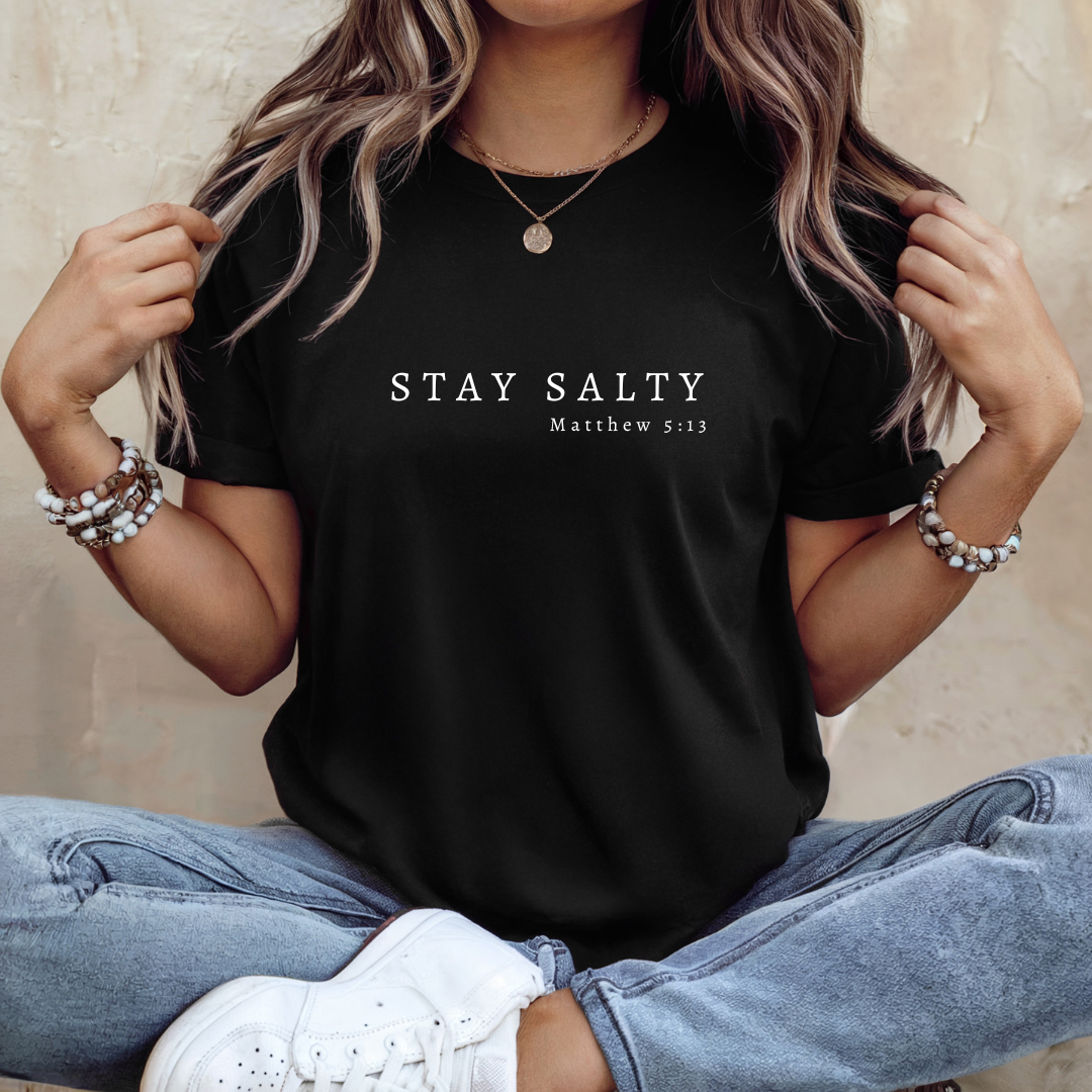Stay Salty - Matthew 5:13 Tee