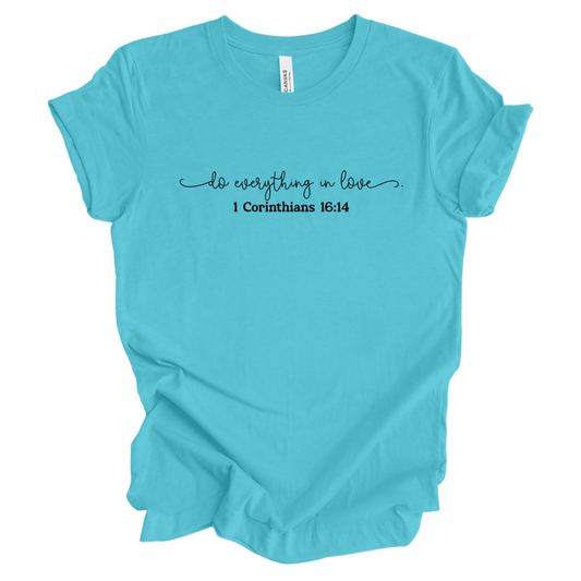 Do Everything In Love Tee